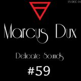 Marcus Dux - Delicate Sounds #59