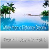 More than a Distance Dream - Frank N Jay Mix Vol. 8