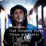 Programa 0045 Web Club Etiqueta Negra Especial Chicos del Barrio