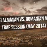 Andrei Almăşan vs. RomanianMixers - Trap Session (May 2014)