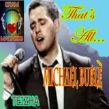 "♥♬♥ THAT'S ALL... MICHAEL BUBLE ♥♬♥