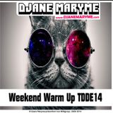 DJane Maryme - Weekend Warm Up TDDE14