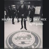 HAPPY SLIM THUG DAY MIX