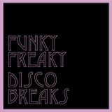FUNKY FREAKY DISCO BREAKS