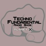 Planet X presents Techno Fundamental Radio Show - 25 - (2013-01-25) -with Dan Petric (London, UK)