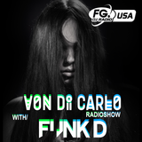 Von Di Carlo Radioshow @ RADIO FG USA #9 w/ FunkD Guest Mix