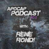 Apocap Podcast # 3 with - Rene Rondi