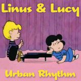 Urban Rhythm "Linus & Lucy"