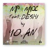 YO.AN / NP MIX (feat. DESHI) / 2011