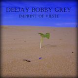 Deejay Bobby Grey - Imprint of Vieste
