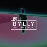 THE OTHER CAST 001: BYLLY
