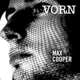 Vorn - Max Cooper Part 1