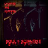 Chopped and Screwed Mix by sOuL_sCientiSt