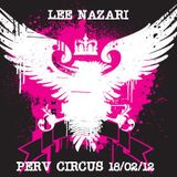 PERV CIRCUS - 18/02/12 - EGYPTIAN
