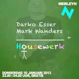 Darko Esser & Mark Wanders @ Housewerk, Jan 2013