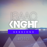 Isaac KNIGHT Sessions #010