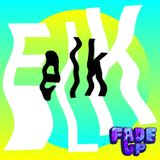 Fade Up Mixtape #46 :: Elk