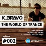 K. BRAVO - THE WORLD OF TRANCE #002