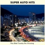 Super Auto Hits - The Best Tracks For Driving / Best of Schiller / Compilation