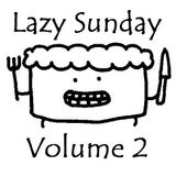 Lazy Sunday Vol. II