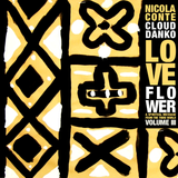 Nicola Conte & Cloud Danko - LOVE FLOWER VOL. 3