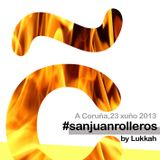 #SanJuanRolleros by Lukkah 23/06/2013