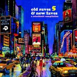 Old Raves & New Faves 5