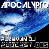 PLAYMAN DJ - APOCALYPTO TECHNOFORCE PODCAST #005