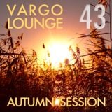VARGO LOUNGE 43 - Autumn Session