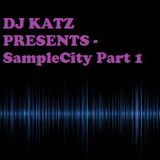 DJ Katz Presents - SampleCity Part 1