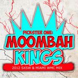 Pickster One - Moombah Kings (2012 SXSW & Miami WMC Mix)