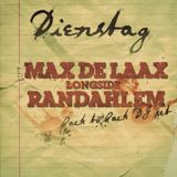 Max de Laax longside Randahlem - Dienstagshour