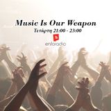Music Is Our Weapon vol. 5 @enforadio (20/4/2016)