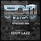 EDM RADIO 006 – Invitado Especial: Eddy Lazz