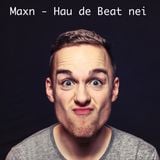 Maxn - Hau de Beat nei