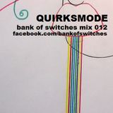 Bank Of Switches mix 012 - Quirksmode