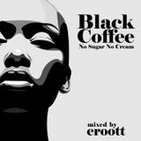 Black coffe no sugar no cream