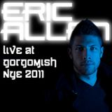 Eric Allen LIVE @ Gorgomish NYE 2011