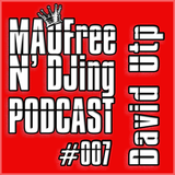 MAOFree N'DJing Podcast #007 by David Utp