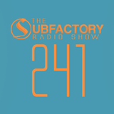 The Subfactory Radio Show #241