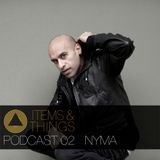 ITEMS & THINGS PODCAST 02: NYMA