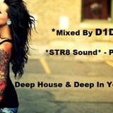 D1DO - STR8 Sound - Deep House & Deep In Your Hearts Part.6