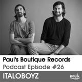 Paul's Boutique Records Podcast #26 Italoboyz