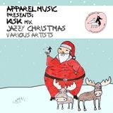 Apparel Music presents: Kisk mix Jazzy Christmas V.A.