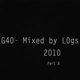 G40 Part B - Mixed By L0gs (2010)