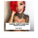 I LOVE DJ BATON - CASUAL PARTY CHICAGO,  JUNE 2018