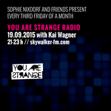 YOU ARE STRANGE RADIO w/ KAI WAGNER // 19.09.2015