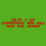 DJ-ZX # 138 CHRISTMAS MIX -NOT THE NORM