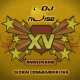 Dj Noise - XV Aniversario