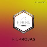 Euphoria Venao Podcast 010 - Rick Rojas